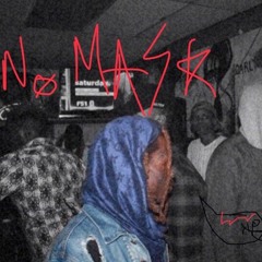 NO MASK x prod. by Tavi$h