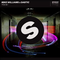 Mike Williams x Dastic - You & I (Extended Mix) FREE?