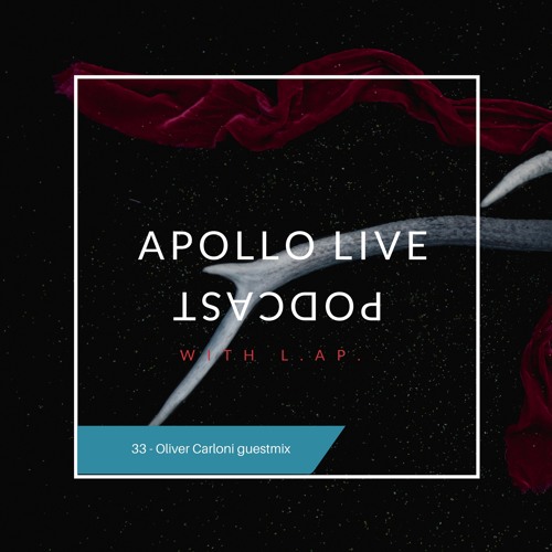 Apollo Live Podcast 33 Oliver Carloni guestmix