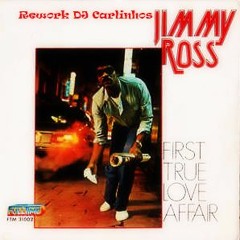 Jimmy Ross ‎– First True Love Affair Rework Dj Carlinhos Preview Music