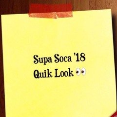 Supa Soca '18 (A Quik Look)