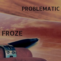 froze