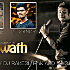 DAAWATH [ RAHUL SIPLIGUNJ ] REMIX DJ RAKESH RnK AND DJ SANDY..
