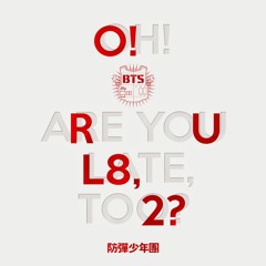 [BTS] O!RUL8,2?