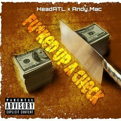 Fu*k Up A Check-HeadATL × Andy Mac