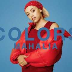 mahalia - sober (a colors show) slowed
