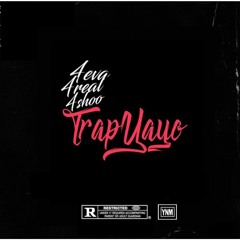Trapyayo - 4eva 4real 4shoo