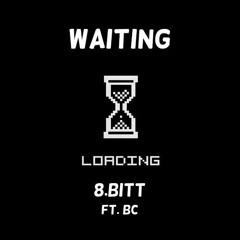 Waiting ft. BC (Prod. Young Taylor)