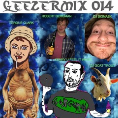 GeezerMix 014 - The Marge Sessions ft Robert Bergman, Kenny White, Fergus Clark & DJ Skimask