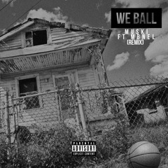 Muski - We Ball(Remix) featuring MBNel