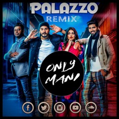 Palazzo (Remix)Kulwant Billa, Shivjot Ft. Only Mani