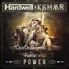 Hardwell&KSHM–Power(oporundergroud remix)