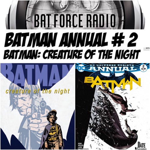 Stream episode BatForceRadioEp101: Batman Annual # 2 and Batman: Creature  of the Night ! by Bat Force Radio podcast | Listen online for free on  SoundCloud