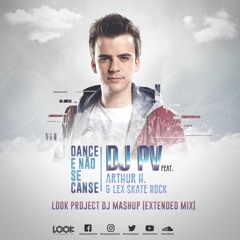 DJ PV - Dance e Não se Canse (Look Project Dj Mashup)