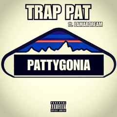 Trap Pat - Pattygonia (ft. Lamardream)