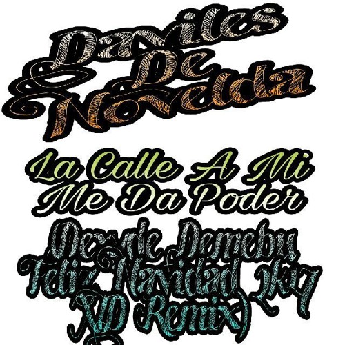 Daviles De Novelda - La Calle A Mi Me Da Poder (Dexyde Demebu Feliz Navidad 2k17 XTD Remix)