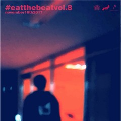 EAT THE BEAT Vol.8  @Orc 11.16.2017 Live