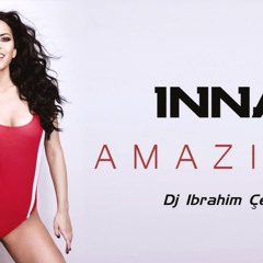 INNA - Amazing | Dj İbrahim Çelik Remix