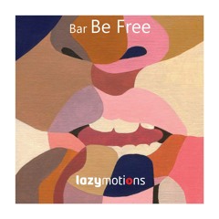 Lazy Motions for Bar Be Free