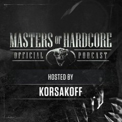 Official Masters of Hardcore Podcast 131 by Korsakoff