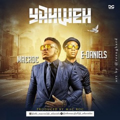YAHWEH   Mac Roc ft  E Daniels