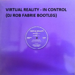 Virtual Reality - In Control (DJ Rob Fabrie Bootleg)(16bits Ms)