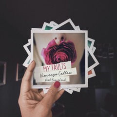 Vincenzo Callea Feat. EnnieLoud - My Faults