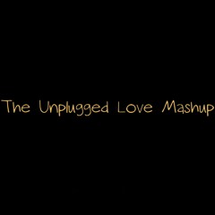 The Unplugged Love Mashup - DJ Dip SR And DJ AD