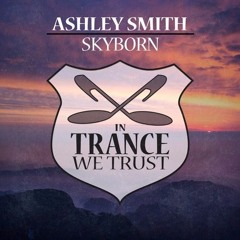 Ashley Smith - Skyborn (Original Remix) OUT NOW!!