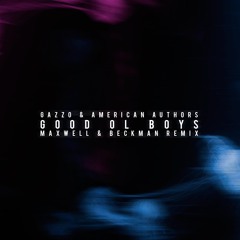 Gazzo - Good ol' boys (Maxwell & Beckman Remix)