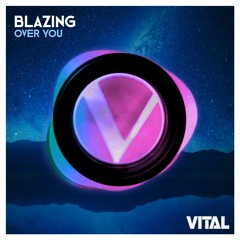 BlazinG - Over You [Vital Release]