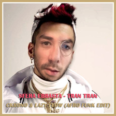 Sfera Ebbasta - Tran Tran (Lazy Flow & Ckrono afro funk edit) FULL STREAM/DL LINK IN DESCRIPTION