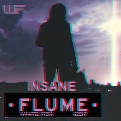 Flume - Insane (WHITE FOX Edit)