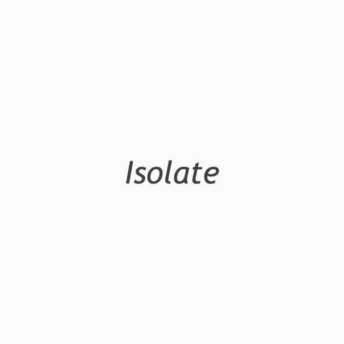 Isolate