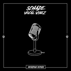 Schade - Vocal Vibez [Breakdown Records]