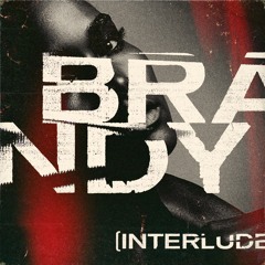 Brandy - Interlude (Prod by Jordon Manswell)