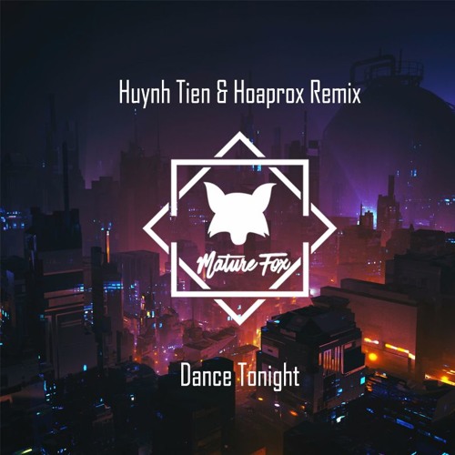 Huynh Tien - Dance Tonight (Hoaprox Remix)