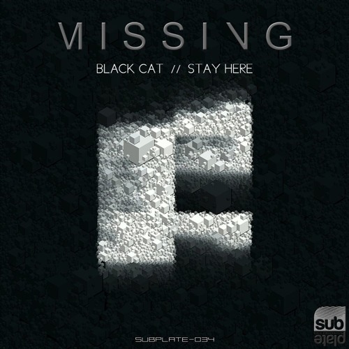 Missing - Black Cat [SUBPLATE-034] (Noisia Radio S03E48 Premiere)