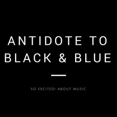 Antidote to Black & Blue