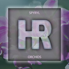 Spyryl - Orchids [Free Download]