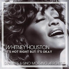 Whitney Houston - Its Not Right (DJ Kubes & Gino Morano Afro Edit) FREE DL
