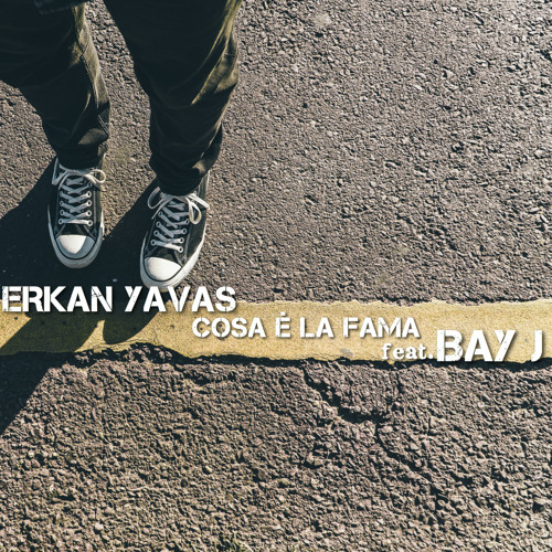 Erkan Yavas Cosa E La Fama Feat Bay J By Erkan Yavas