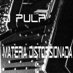 Materia Distorsionada
