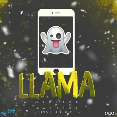 Llama / Marysol Ft  Vyko Ldk & Rousent / 2017 - 2018