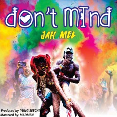 JAH MEL - Don't Mind (Soca 2018)