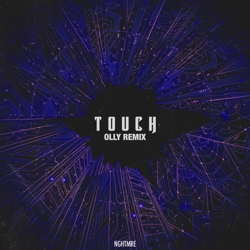 NGHTMRE - Touch (OLLY Remix)