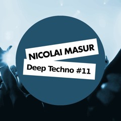 Deep Techno Mix #11 by Nicolai Masur (November 2017)(Free Download)