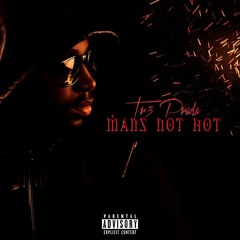 Mans Not Hot
