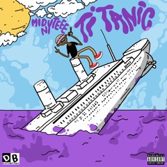 TITANIC (Prod. KINGDAVID1k X Danny Draco) *HOSTED BY DELUX*