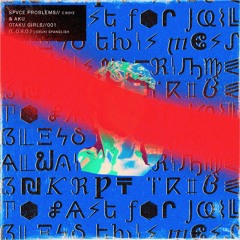 Spvce Problems - Otakush おたく_オタク x Aku